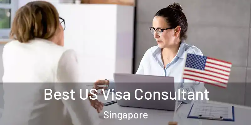  Best US Visa Consultant Singapore