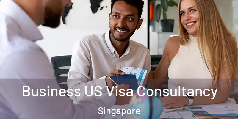  Business US Visa Consultancy Singapore