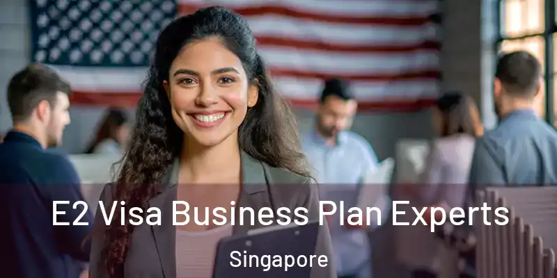  E2 Visa Business Plan Experts Singapore