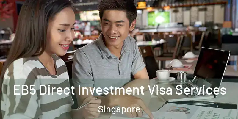  EB5 Direct Investment Visa Services Singapore