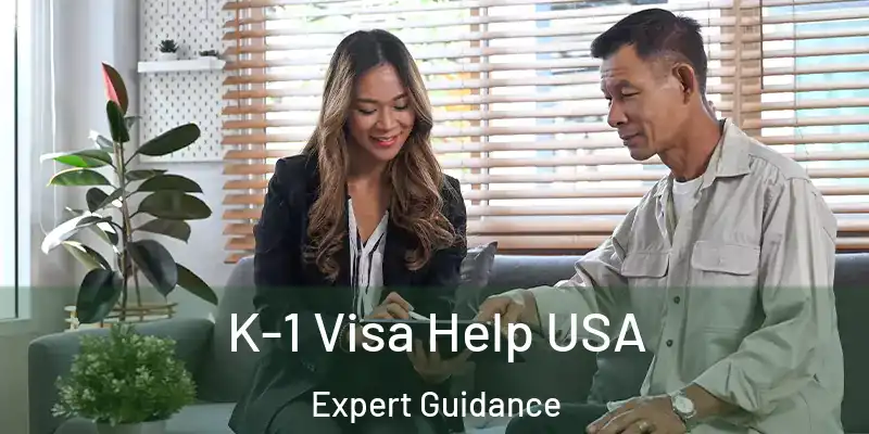  K-1 Visa Help USA Expert Guidance