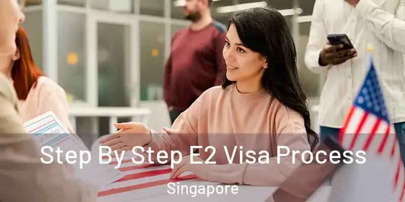  Step By Step E2 Visa Process Singapore