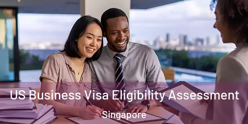  US Business Visa Eligibility Assessment Singapore