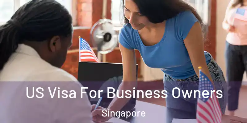  US Visa For Business Owners Singapore