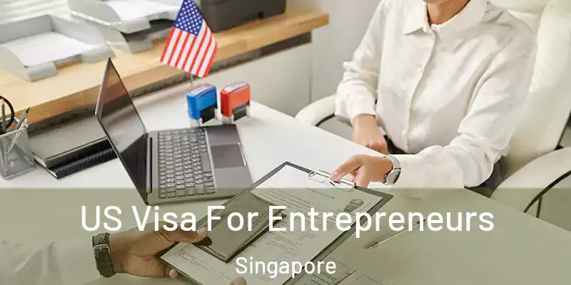  US Visa For Entrepreneurs Singapore
