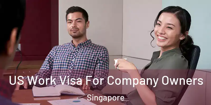  US Work Visa For Company Owners Singapore